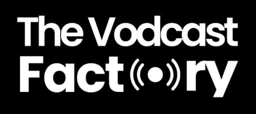 The Vodcast Factory